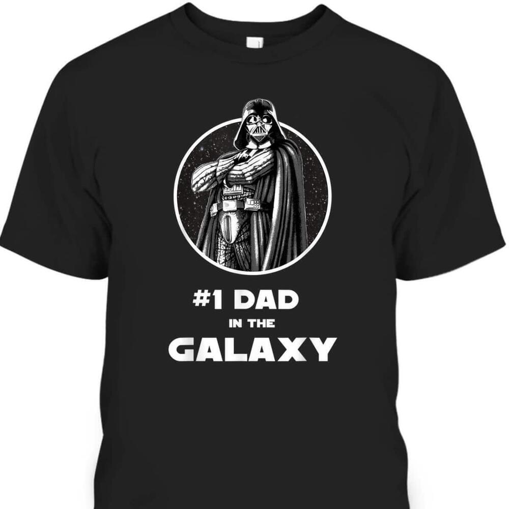 Darth Vader Fathers Day Tshirt 1 Dad In The Galaxy Gift For Marvel Fans
